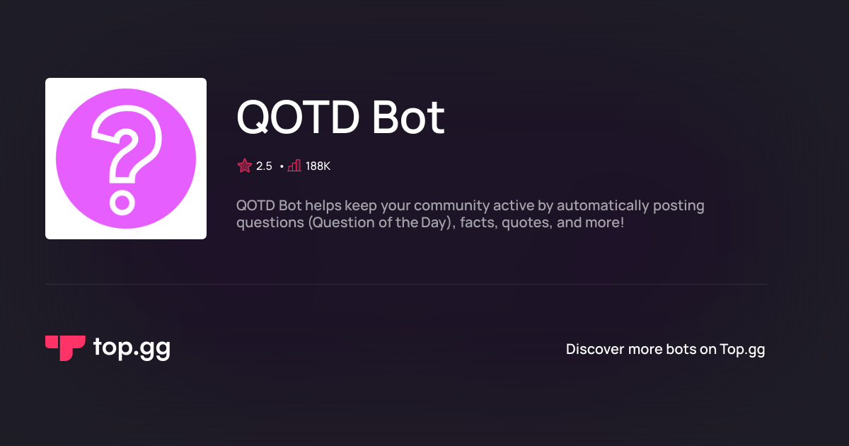 https://top.gg/bot/713586207119900693 ## Add QOTD Bot Discor