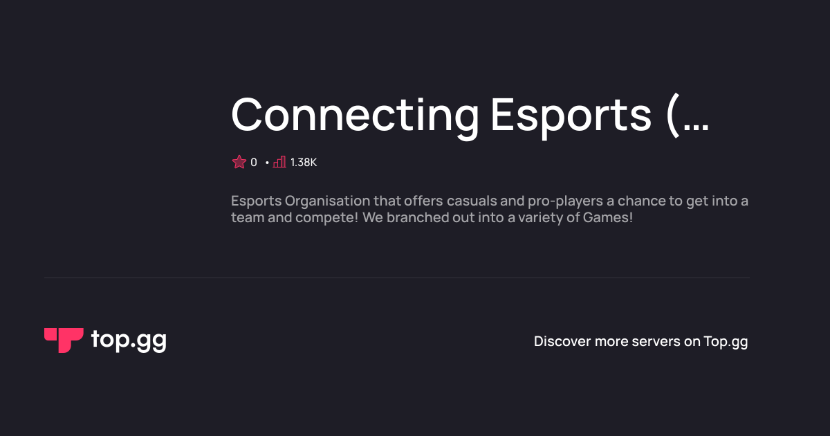 Join Connecting Esports ( Disbanded, checkout NXT ) Discord Server ...