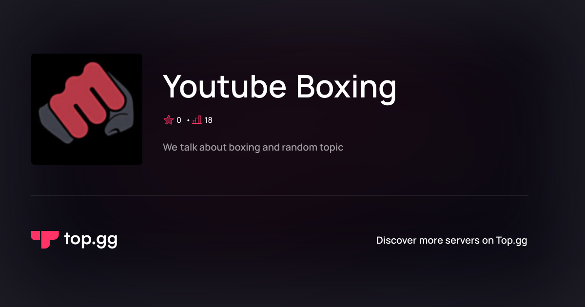 Join Youtube Boxing Discord Server | The #1 Discord Server List