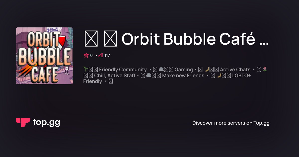 Join Orbit Bubble Café Discord Server | The #1 Discord Server List