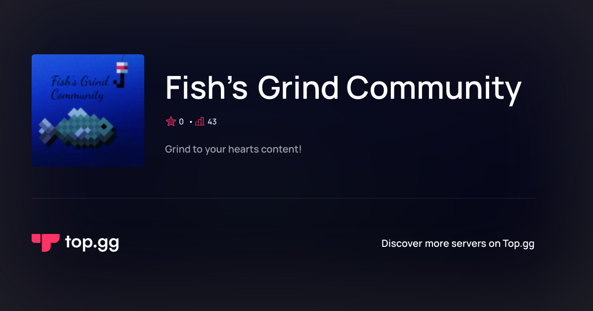 Join Fish’s Grind Community Discord Server | The #1 Discord Server List